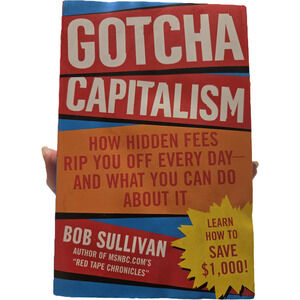 Gotcha Capitalism: How Hidden Fees Rip You Off Every Day Finance Consumer Affair